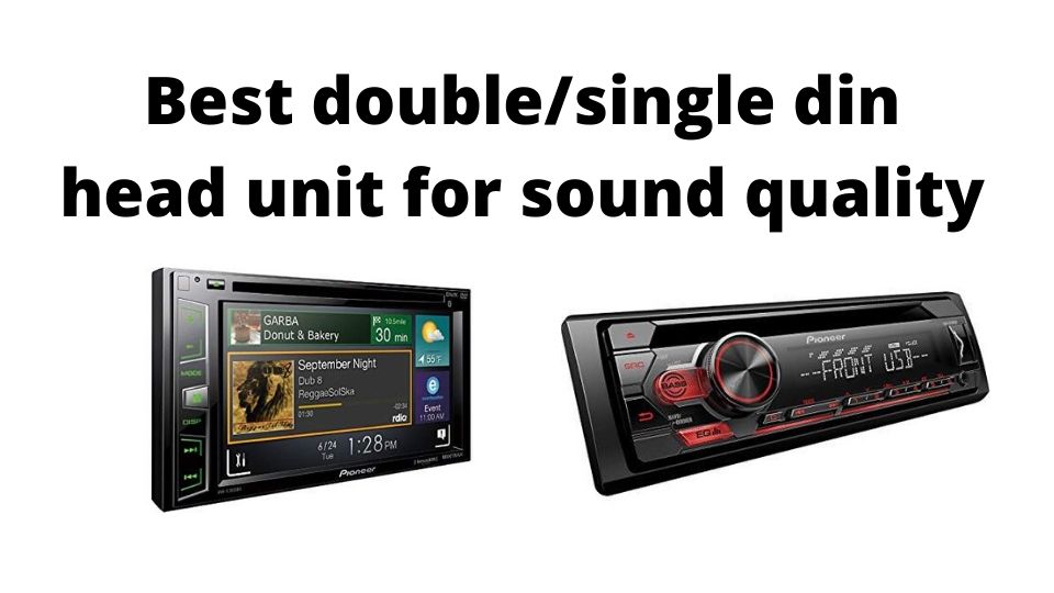 best double din head unit for sound quality