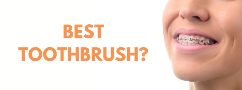Best Toothbrush for Braces